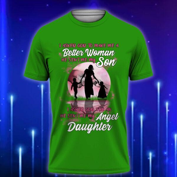 Custom_Mom_T-Shirt_I_Asked_God_for_a_Better_Woman_26_He_Sent_Me_My_Son_Daughter_Perfect_Christian_Gift_for_Moms_Green