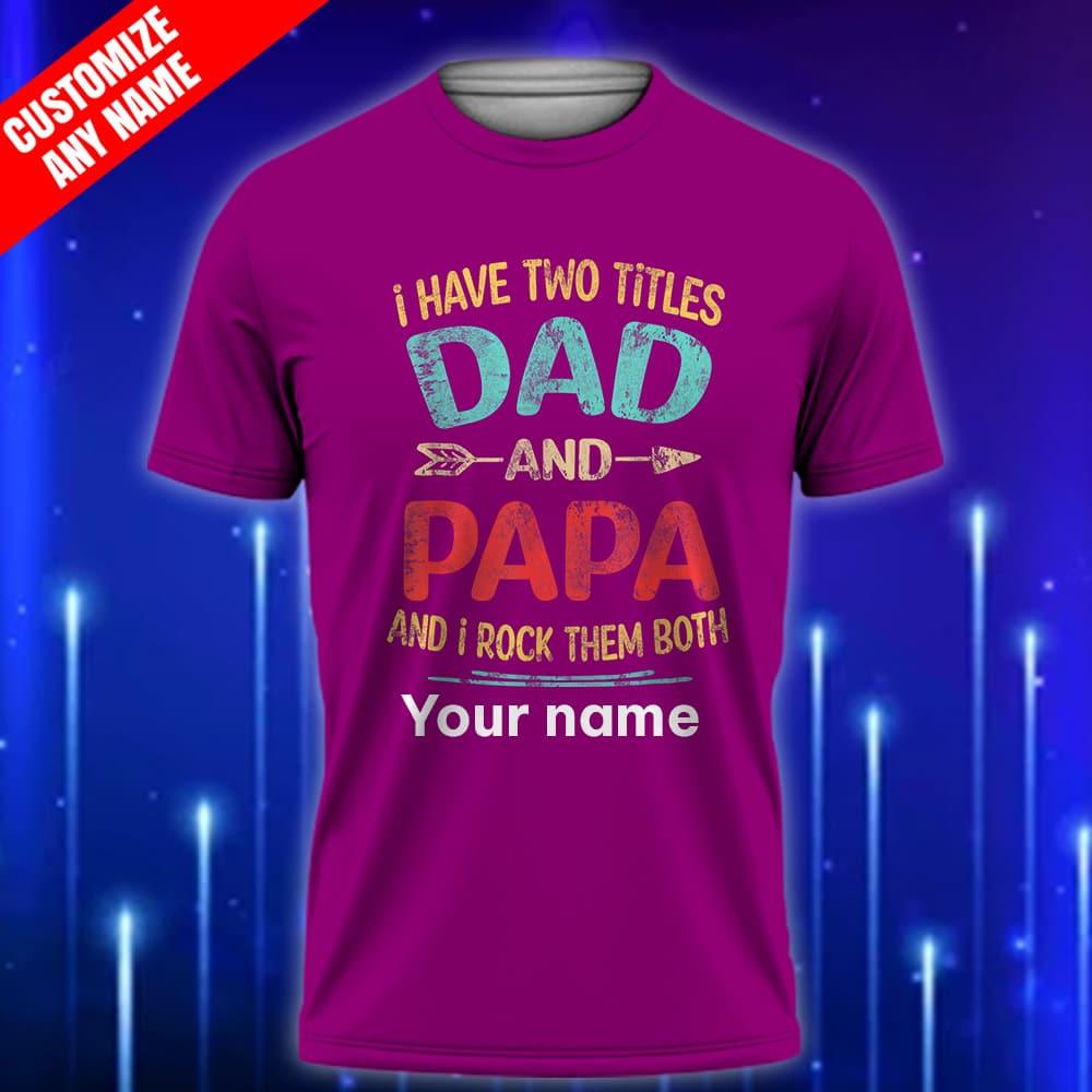 Custom_Papa_T-Shirt_I_Have_Two_Titles_Dad_and_Papa_and_I_Rock_Them_Both_Funny_Father’s_Day_Gift_for_Grandpa_Violet