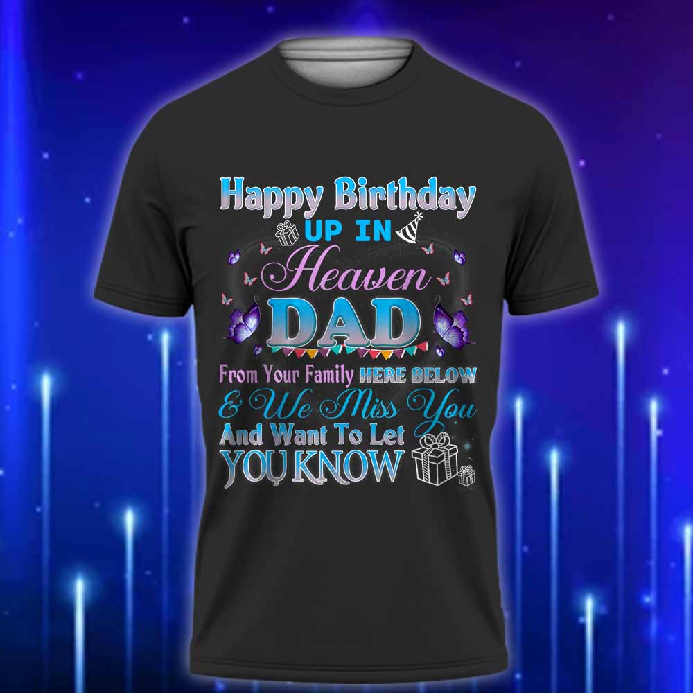 Dad_In_Heaven_T-Shirt_-_Happy_Heavenly_Birthday_To_My_Dad_in_Heaven_Lost_Father_T-Shirt_Black