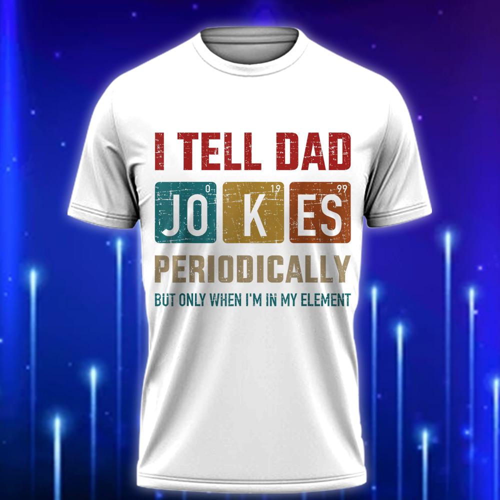 Dad_Jokes_T-Shirt_-_I_Tell_Dad_Jokes_Periodically_Vintage_Tee_White