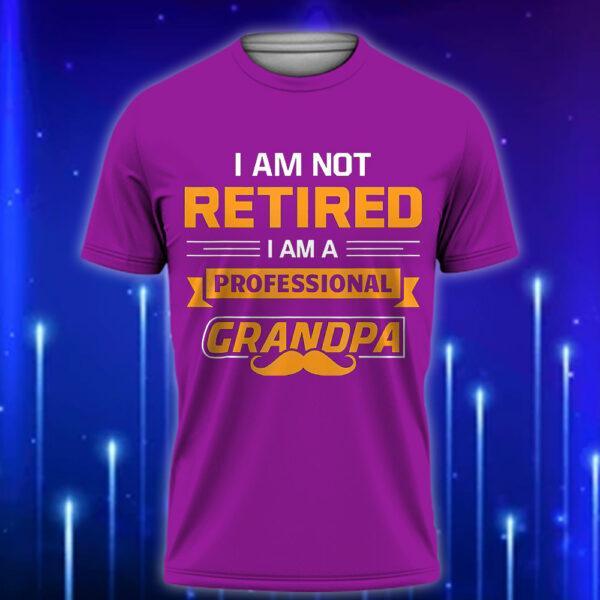 I_m_Not_Retired_I_m_A_Professional_Papa_Funny_Custom_T-shirt_for_Dads_Purple