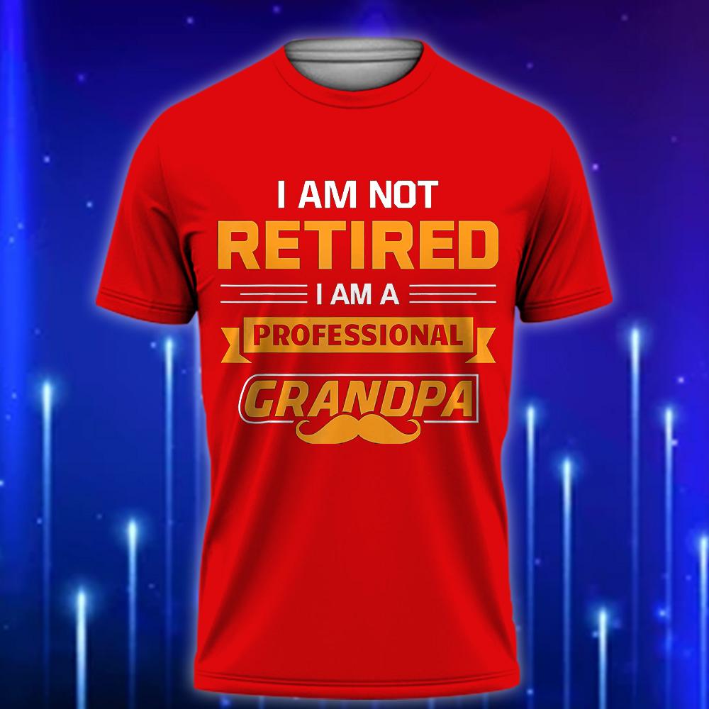 I_m_Not_Retired_I_m_A_Professional_Papa_Funny_Custom_T-shirt_for_Dads_Red