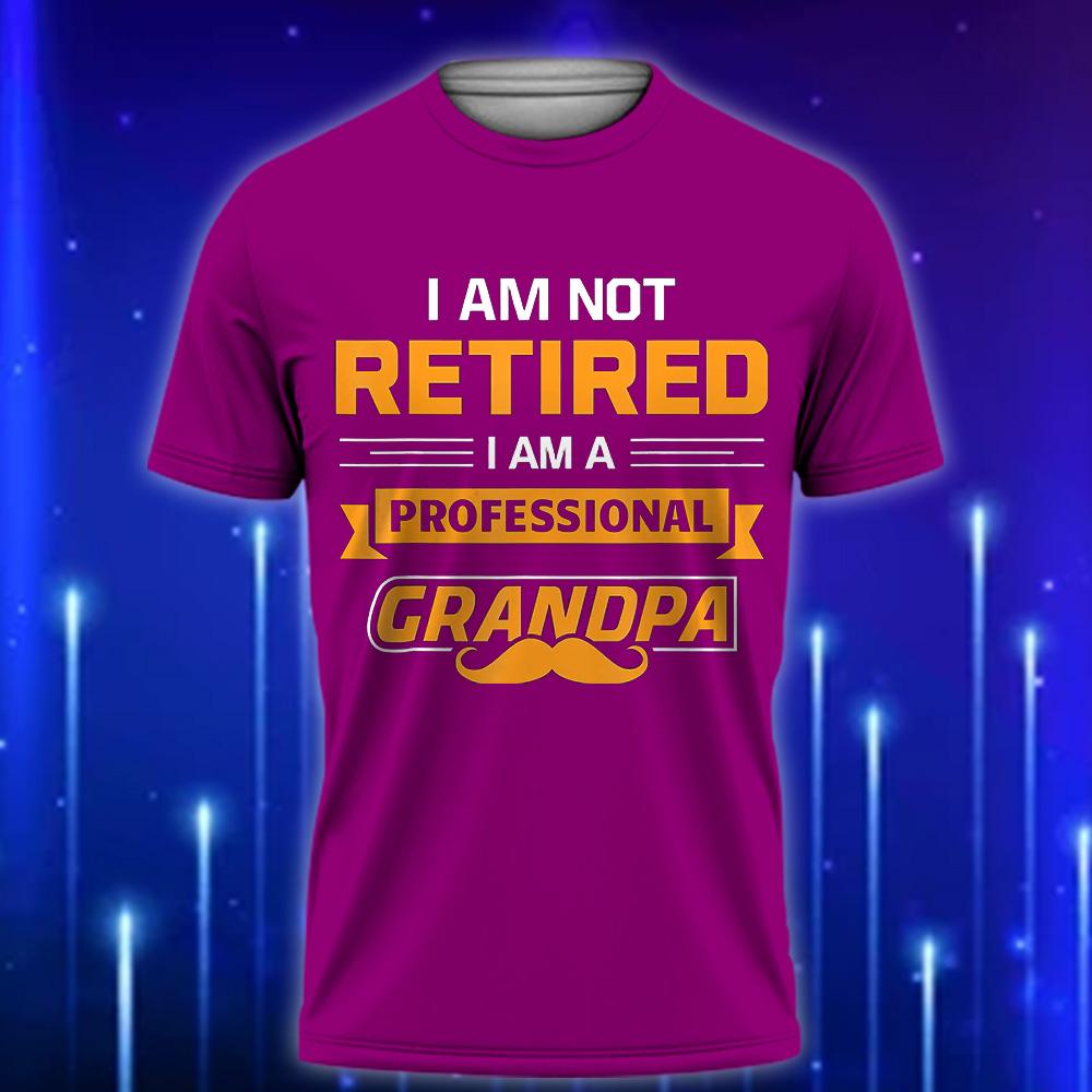 I_m_Not_Retired_I_m_A_Professional_Papa_Funny_Custom_T-shirt_for_Dads_Violet