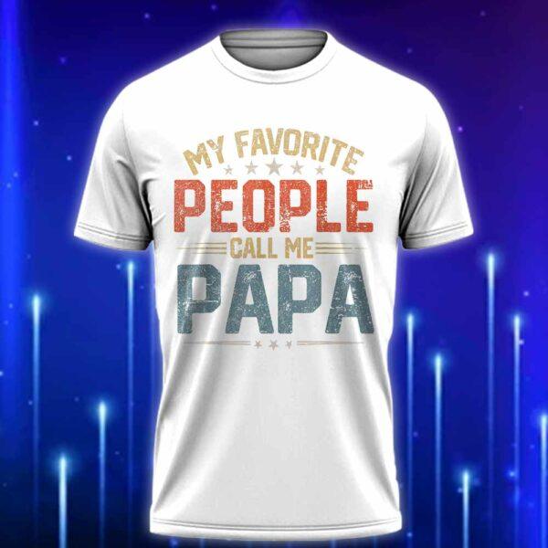 My_Favorite_People_Call_Me_Papa_T-Shirt_E28093_Funny_Gift_for_Grandpa_2025_White