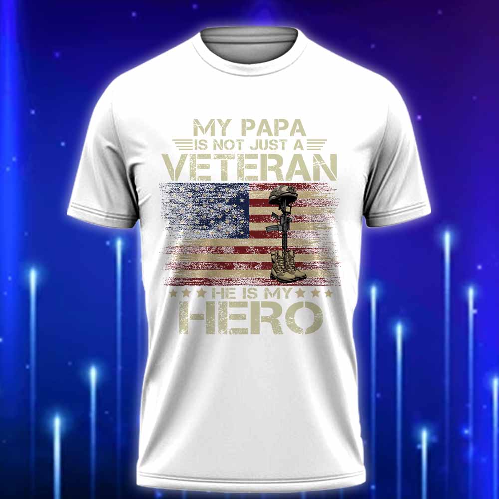 Papa_Veteran_T-Shirt_2025_-_My_Papa_Is_Not_Just_a_Veteran_HeE28099s_My_Hero_T-Shirt_White