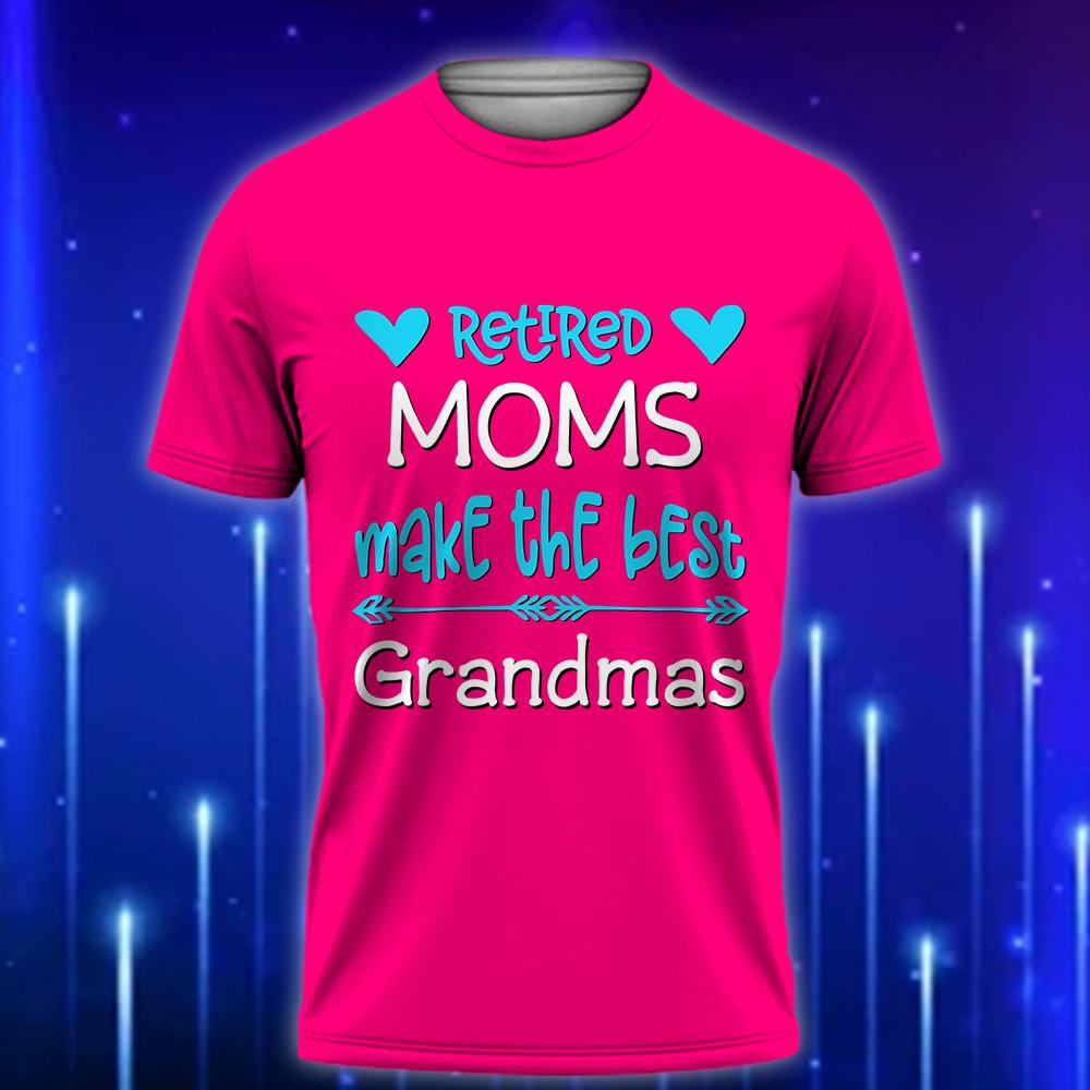 Retired_Moms_Make_The_Best_Grandmas_Funny_Custom_Mom_T-Shirt_2025_Pink