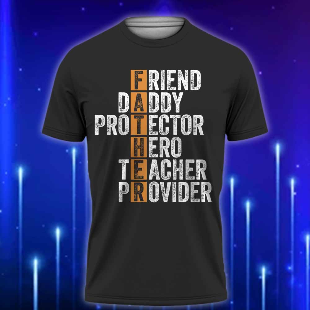 Father_Friend_Daddy_Protector_Hero_Teacher_Provider_T-Shirt-The_Ultimate_Dad_T-Shirt_Gift_2025_Black