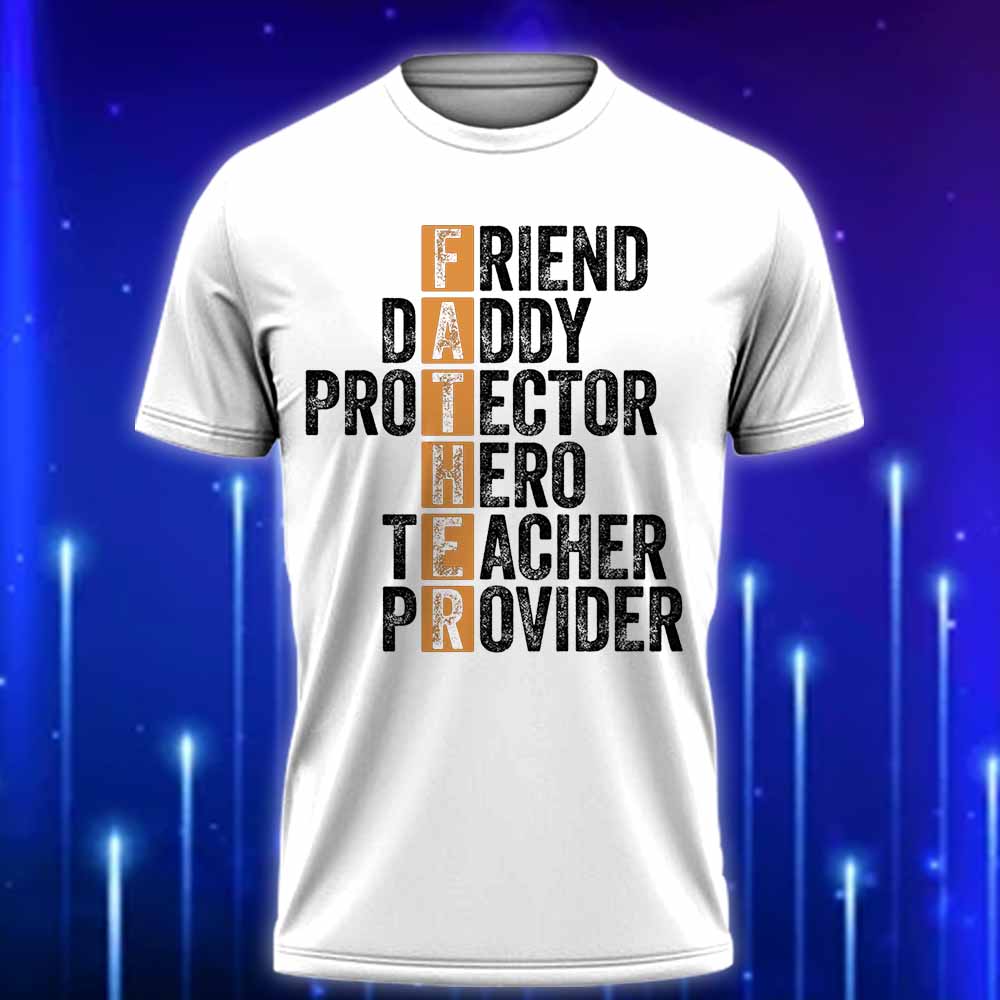 Father_Friend_Daddy_Protector_Hero_Teacher_Provider_T-Shirt-The_Ultimate_Dad_T-Shirt_Gift_2025_White