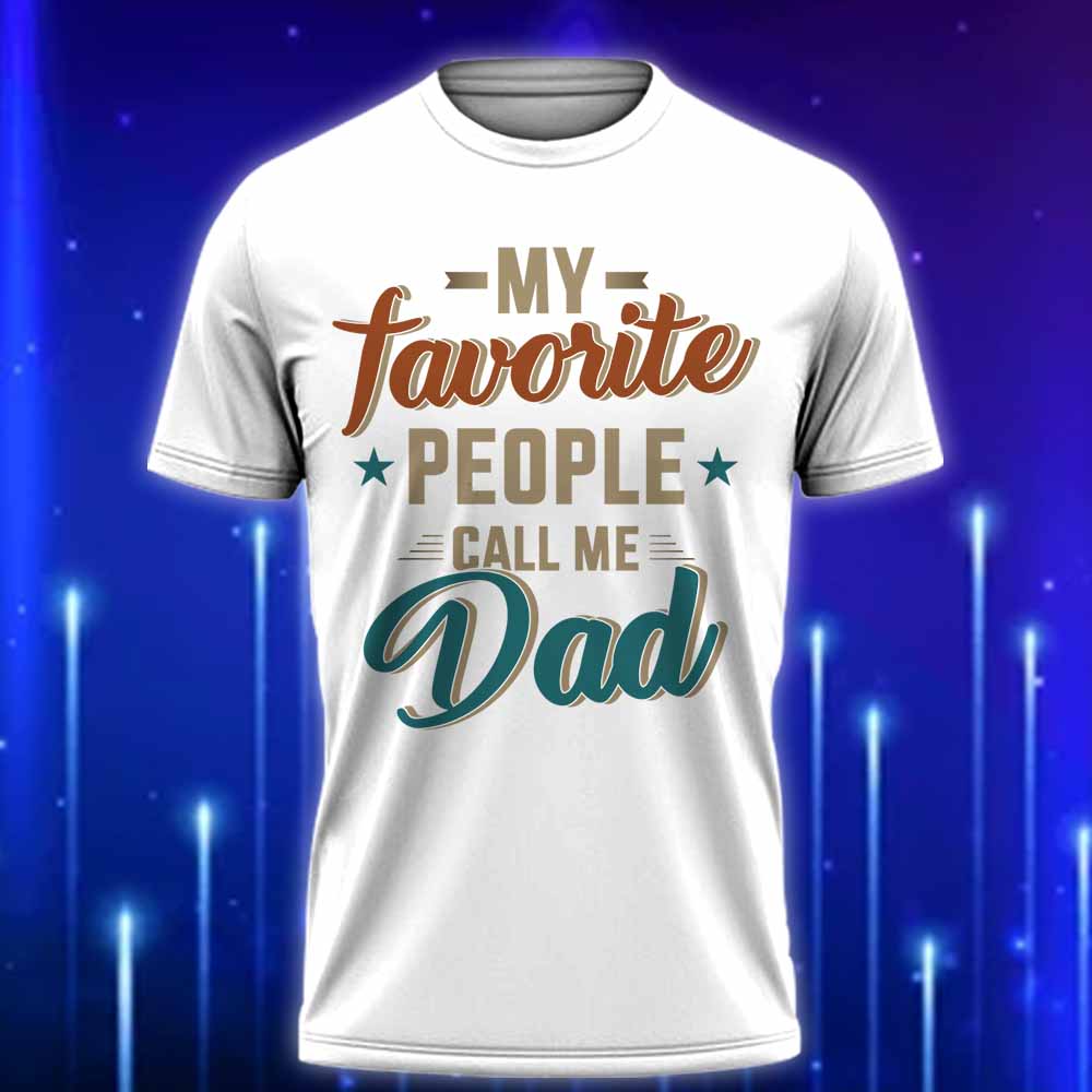 Favorite_People_Call_Me_Dad_T-Shirt-Funny_Gift_for_Fathers_2025_White
