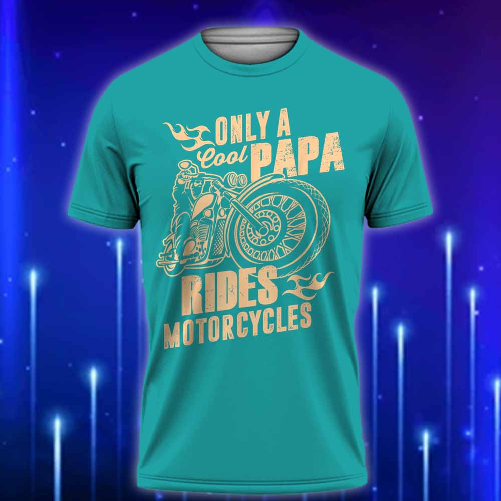 Only_Cool_Papa_Rides_Motorcycles_T-Shirt_2025-Cool_Dad_Biker_Shirt_for_Father's_Day_Teal