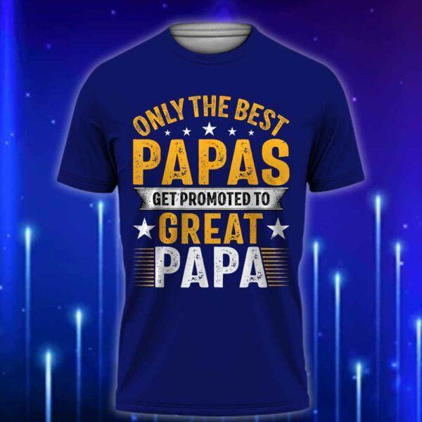 Only_the_Best_Papas_Get_Promoted_to_Great_Papa_T-Shirt_Perfect_Gift_For_New_Grandad_T-Shirt_2025_Navy