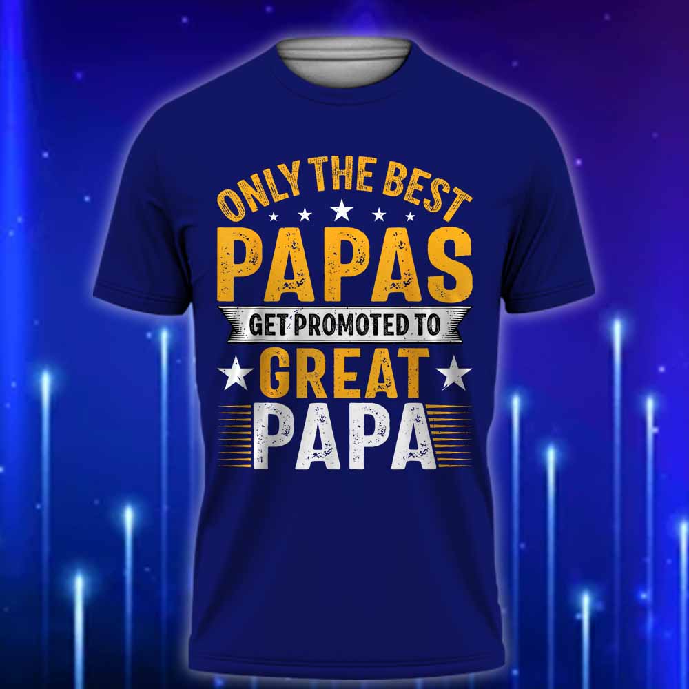 Only_the_Best_Papas_Get_Promoted_to_Great_Papa_T-Shirt_Perfect_Gift_For_New_Grandad_T-Shirt_2025_Navy