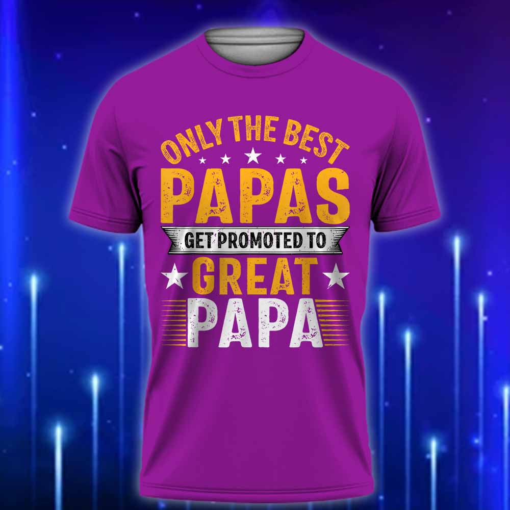 Only_the_Best_Papas_Get_Promoted_to_Great_Papa_T-Shirt_Perfect_Gift_For_New_Grandad_T-Shirt_2025_Purple