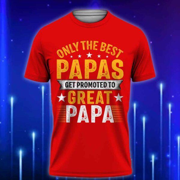 Only_the_Best_Papas_Get_Promoted_to_Great_Papa_T-Shirt_Perfect_Gift_For_New_Grandad_T-Shirt_2025_Red