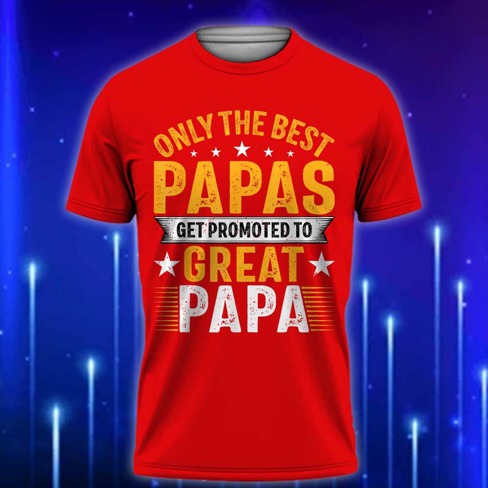 Only_the_Best_Papas_Get_Promoted_to_Great_Papa_T-Shirt_Perfect_Gift_For_New_Grandad_T-Shirt_2025_Red