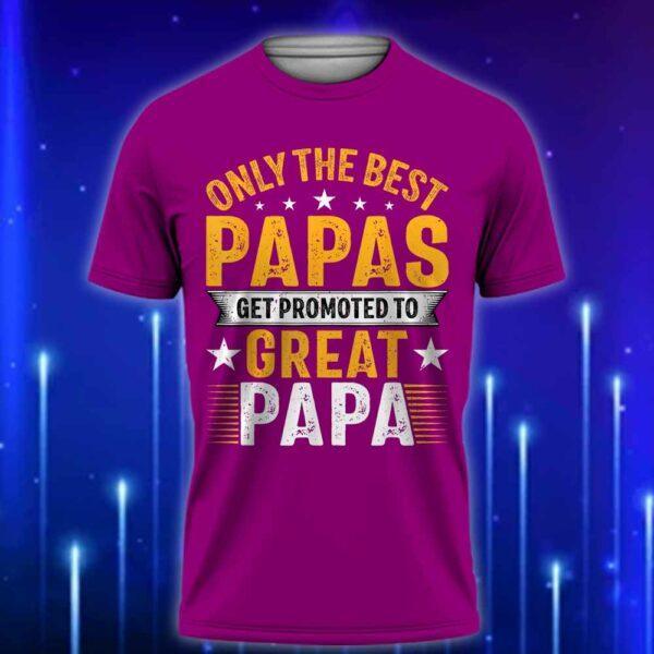 Only_the_Best_Papas_Get_Promoted_to_Great_Papa_T-Shirt_Perfect_Gift_For_New_Grandad_T-Shirt_2025_Violet