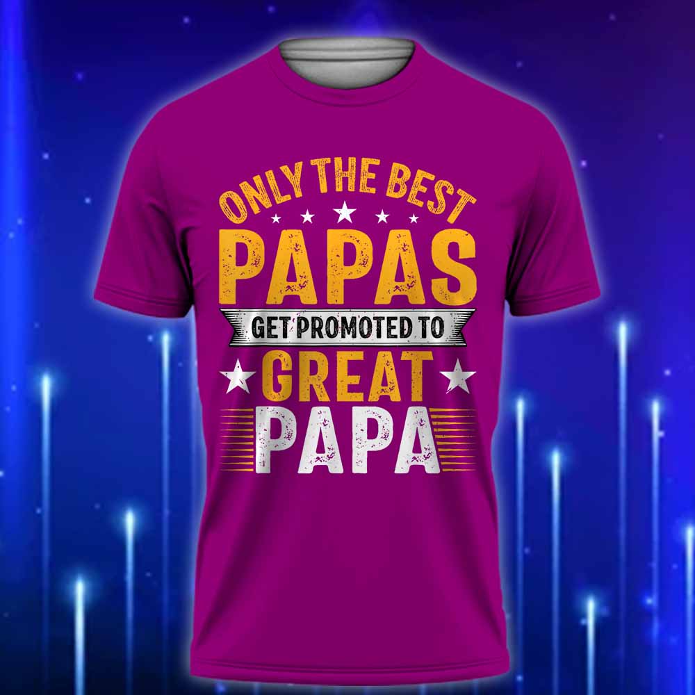 Only_the_Best_Papas_Get_Promoted_to_Great_Papa_T-Shirt_Perfect_Gift_For_New_Grandad_T-Shirt_2025_Violet