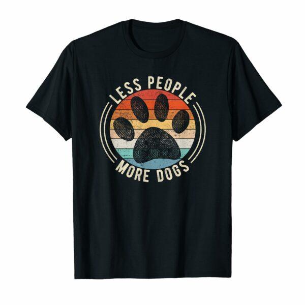 Vintage Retro Funny Sayings Dog Lover Less People More Dogs T-Shirt for Men Women Kids