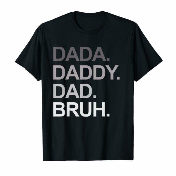 Dada Daddy Dad Bruh Funny Husband Dad Father Day Mens T-Shirt
