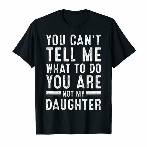 Funny Father Dad Gifts From Daughter Father Day Daddy T-Shirt