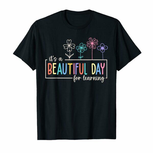 It's a Beautiful Day For Learning Teacher Students Women T-Shirt