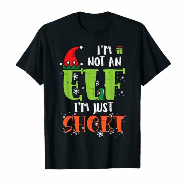 Im Not An Elf Just Short Funny Christmas Xmas Men Women T-Shirt