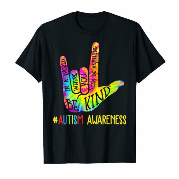 Be Kind ASL Love Sign Language Hand Autism Awareness Tie Dye T-Shirt
