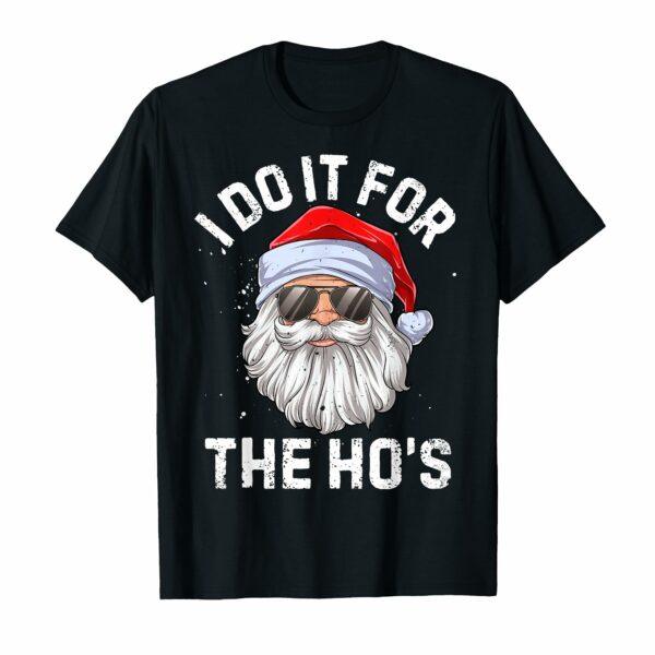I Do It For The Ho Funny Inappropriate Christmas Men Short Sleeve Santa T-Shirt